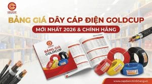 Bảng giá dây cáp điện Goldcup