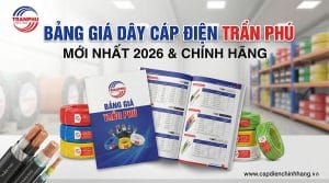 Bảng giá dây cáp điện Trần Phú