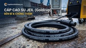 Cáp Cao Su JEIL (Goldcup): Giải Pháp Bền Bỉ Cho Môi Trường Ẩm Ướt