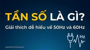 Tần số là gì? Ý nghĩa và ứng dụng của tần số trong hệ thống điện