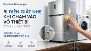 Bị Điện Giật Nhẹ Khi Chạm Vỏ Thiết Bị: Nguyên Nhân & Cách Nối Tiếp Địa